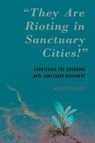 "They Are Rioting in Sanctuary Cities!" - Melvin Delgado - 9781538147153