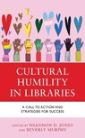 Cultural Humility in Libraries - Shannon D. Jones ; Beverly Murphy - 9781538162156