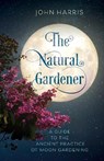 The Natural Gardener - John Harris - 9781538163245