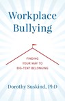 Workplace Bullying - Dorothy Suskind - 9781538172087