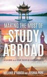 Making the Most of Study Abroad - Melanie L. D'Amico ; Joshua Pope - 9781538181188