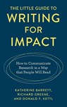The Little Guide to Writing for Impact - Katherine Barrett ; Richard Greene ; Donald F. Kettl - 9781538181270
