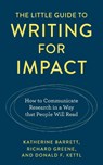 The Little Guide to Writing for Impact - Katherine Barrett ; Richard Greene ; Donald F. Kettl - 9781538181270