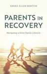Parents in Recovery - Sarah Allen Benton - 9781538181898