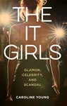 The It Girls - Caroline Young - 9781538186213