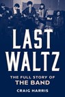 Last Waltz - Craig (historian) Harris - 9781538194768