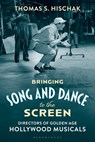 Bringing Song and Dance to the Screen - Thomas S. (State University of New York College at Cortland Hischak - 9781538195826