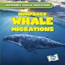 Humpback Whale Migrations - MCDOUGAL,  Anna - 9781538278277