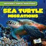 Sea Turtle Migrations - MCDOUGAL,  Anna - 9781538278352