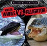 Killer Whale vs. Alligator - Natalie Humphrey - 9781538284018