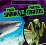 Tiger Shark vs. Praying Mantis - Natalie Humphrey - 9781538284117