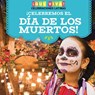 ¡Celebremos El Día de Los Muertos! (Celebrating Day of the Dead!) - Marisa Orgullo - 9781538342305