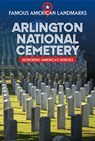 Arlington National Cemetery: Honoring America's Heroes - Kathryn Walton - 9781538387177