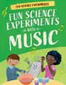 Fun Science Experiments with Music - Claudia Martin - 9781538396520