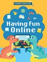 Having Fun Online - Clive Gifford - 9781538399828