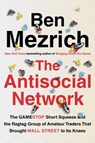 The Antisocial Network - Ben Mezrich - 9781538707555