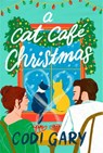 A Cat Cafe Christmas - Codi Gary - 9781538708156