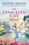 The Good Luck Cafe - Annie Rains - 9781538710081