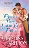 What’s a Duke Got to Do With It - Christina Britton - 9781538710432