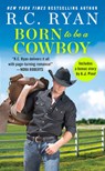 Born to Be a Cowboy - R.C. Ryan - 9781538711194