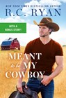 Meant to Be My Cowboy - R.C. Ryan - 9781538716915
