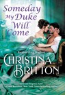 Someday My Duke Will Come - Christina Britton - 9781538717509