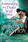 Someday My Duke Will Come - Christina Britton - 9781538717523