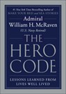 The Hero Code - Admiral William H. McRaven - 9781538719961