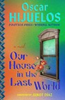 Our House in the Last World - Oscar Hijuelos - 9781538722251