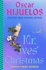 Mr. Ives' Christmas - Oscar Hijuelos - 9781538722275