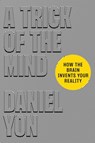 A Trick of the Mind: How the Brain Invents Your Reality - Daniel Yon - 9781538725207