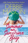 Summer on Sunshine Bay - Debbie Mason - 9781538725320