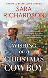 Wishing on a Christmas Cowboy - Sara Richardson - 9781538725894