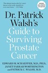 Dr. Patrick Walsh's Guide to Surviving Prostate Cancer - Dr. Patrick C. Walsh ; Edward M. Schaeffer ; Janet Farrar Worthington - 9781538726860