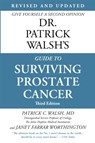 Dr. Patrick Walsh's Guide to Surviving Prostate Cancer (Fourth Edition) - Dr. Patrick C. Walsh ; Edward M. Schaeffer ; Janet Farrar Worthington - 9781538727478