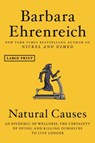 Natural Causes: An Epidemic of Wellness, the Certainty of Dying, and Killing Ourselves to Live Longer - Barbara Ehrenreich - 9781538730928