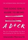 GOOD GIRLS GT BEING A D-CK - REINWARTH,  Alexandra - 9781538732380