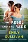 The Rebel and the Rake - Emily Sullivan - 9781538737323