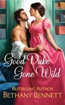 Good Duke Gone Wild - Bethany Bennett - 9781538740484