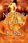 Never Blow a Kiss - Lindsay Lovise - 9781538740521