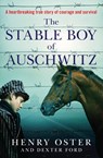 Oster, H: Stable Boy of Auschwitz - Henry Oster ; Dexter Ford - 9781538741900