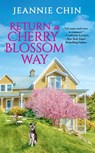 Return to Cherry Blossom Way - Jeannie Chin - 9781538753620