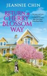 Return to Cherry Blossom Way - Jeannie Chin - 9781538753637