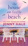 The House on Firefly Beach - Jenny Hale - 9781538756515