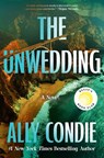 The Unwedding: Reese's Book Club Pick (a Novel) - Ally Condie - 9781538757598