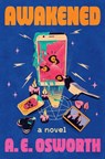 Awakened - A. E. Osworth - 9781538757710