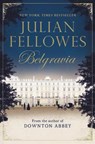 JULIAN FELLOWESS BELGRAVIA - Julian Fellowes - 9781538760376