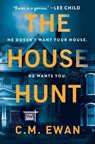 The House Hunt - C. M. Ewan - 9781538766255
