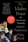 The Idaho Four: An American Tragedy - James Patterson - 9781538766521