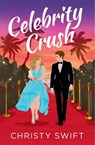 Celebrity Crush - Christy Swift - 9781538767764